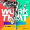Work That (feat. Sino, Gee Baby & Dre Butterz) - Single album lyrics, reviews, download
