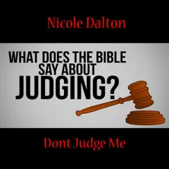 Don't Judge Me - Single by Nicole Dalton album reviews, ratings, credits