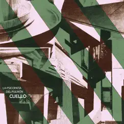 La Psicopatía del Pulmón - Single by Cuello album reviews, ratings, credits