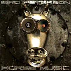 Horse Music - EP by Bird Peterson album reviews, ratings, credits