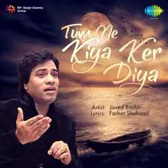 Tum Ne Kiya Ker Diya by Javed Bashir album reviews, ratings, credits