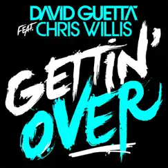 Gettin' Over (feat. Chris Willis) - Single by David Guetta album reviews, ratings, credits