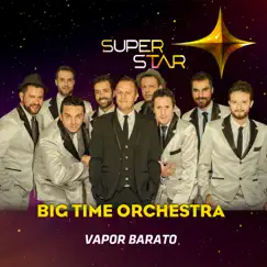 Vapor Barato (Superstar) - Single by Big Time Orchestra album reviews, ratings, credits