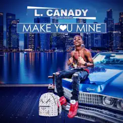 Make You Mine - Single by L. Canady album reviews, ratings, credits