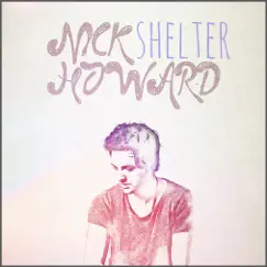 Shelter - Single by Nick Howard album reviews, ratings, credits