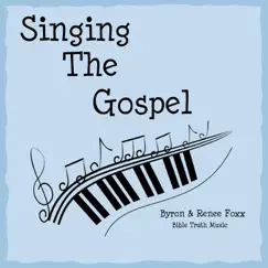 Singing the Gospel by Byron Foxx & Renee Foxx album reviews, ratings, credits