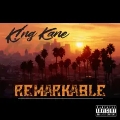 Remarkable by K!ng Kane album reviews, ratings, credits