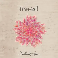 Firewall - Single by Weathered Hearts album reviews, ratings, credits