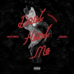 Don't Hurt Me - Single by Mustard, Nicki Minaj & Jeremih album reviews, ratings, credits