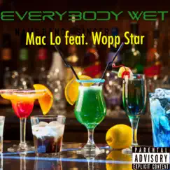 Everybody Wet (feat. Wopp Star) - Single by Mac Lo album reviews, ratings, credits