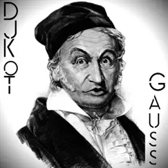 Gauss - Single by DJ KoT album reviews, ratings, credits
