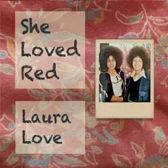 She Loved Red by Laura Love album reviews, ratings, credits