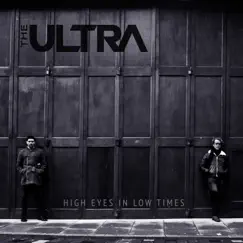 High Eyes In Low Times - Single by The Ultra album reviews, ratings, credits