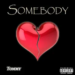 Somebody - Single by Tommy album reviews, ratings, credits