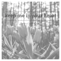 Keep Me in Your Heart Song Lyrics
