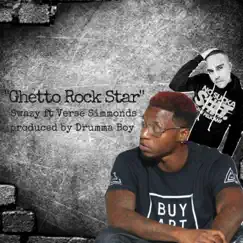 Ghetto Rock Star (feat. Verse Simmonds) - Single by Swazy album reviews, ratings, credits