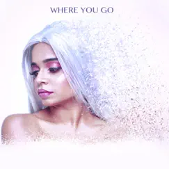 Where You Go Song Lyrics