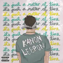 It's Just a Matter of Time - EP by Kanon Lebron album reviews, ratings, credits
