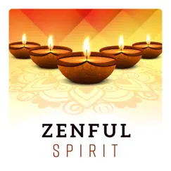 Zenful Spirit: Faith Based Meditation, Perks of Being Mindful, Mental Control, Achieve Soul Clarity, Daily Calm Consideration by Healing Yoga Meditation Music Consort album reviews, ratings, credits