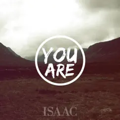 You Are - Single by ISAAC album reviews, ratings, credits