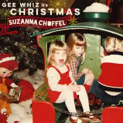 Gee Whiz It's Christmas - Single by Suzanna Choffel album reviews, ratings, credits