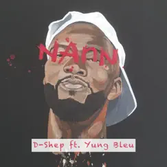 Nann (feat. Yung Bleu) - Single by D-Shep album reviews, ratings, credits