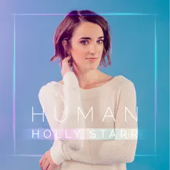 Human (Deluxe Edition) by Holly Starr album reviews, ratings, credits