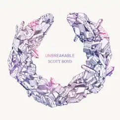 Unbreakable - EP by Scott Boyd album reviews, ratings, credits