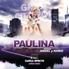 Causa y Efecto (Urban Remix) [feat. Ángel y Khriz] - Single by Paulina Rubio album reviews, ratings, credits