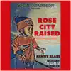 Rose City Raised: The Mixtape, Vol. 1 album lyrics, reviews, download