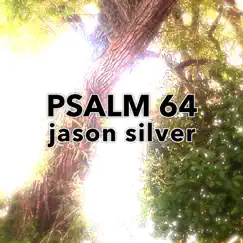 Oppressed but Rejoicing, Psalm 64 - Single by Jason Silver album reviews, ratings, credits