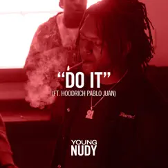 Do It (feat. Hoodrich Pablo Juan) - Single by Young Nudy album reviews, ratings, credits