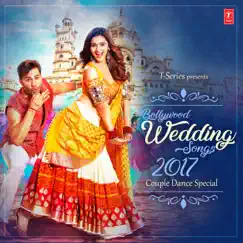 Bollywood Wedding Songs 2017 - Couple Dance Special by Various Artists album reviews, ratings, credits