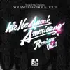 We No Speak Americano, Vol. 1 (Remixes) album lyrics, reviews, download