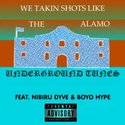 We Takin' Shots Like the Alamo (feat. Nibiru Dyve & Boyo Hype) Song Lyrics