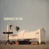 Dominoes in Fire - Single album lyrics, reviews, download