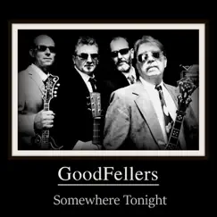 Somewhere Tonight - Single by Goodfellers album reviews, ratings, credits