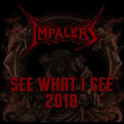 See What I See 2018 - Single by Impalers album reviews, ratings, credits