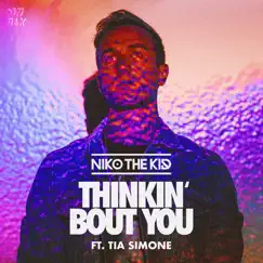 Thinkin' Bout You (feat. Tia Simone) - Single by Niko The Kid album reviews, ratings, credits