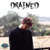 Drained - Single album lyrics, reviews, download