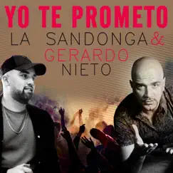 Yo Te Prometo - Single by La Sandonga & Gerardo Nieto album reviews, ratings, credits