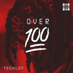 Over 100 - Single by Teeklef album reviews, ratings, credits