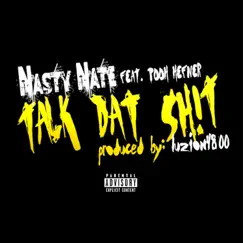 Talk Dat Shit (feat. Pooh Hefner) - Single by Nasty Nate album reviews, ratings, credits