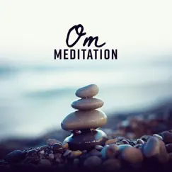 Om Meditation: Improve Your Balance, Chakra Cleansing, Buddhist Meditation, Concentration Music, Mental Growing, Blissful Moments, Relax, Happy Life & Health, Positive Emotions by Interstellar Meditation Music Zone album reviews, ratings, credits