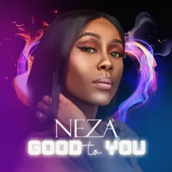 Good to You - Single by Neza album reviews, ratings, credits