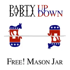 Party Up Party Down - Single by Free! Mason Jar album reviews, ratings, credits