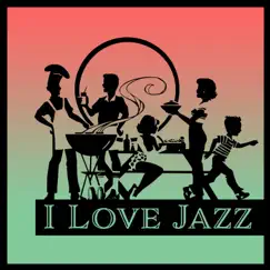 I Love Jazz: Relaxation Mood, Fine Intimate Family Celebration, Easy Listening Background Music, Positive Emotions by Classical Jazz Academy album reviews, ratings, credits