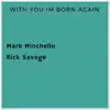 With You I'm Born Again (feat. Rick Savage) - Single album lyrics, reviews, download
