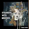 Strangers With Memories - EP album lyrics, reviews, download