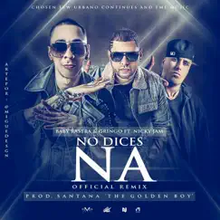 No Dices Na (Remix) - Single [feat. Nicky Jam] - Single by Baby Rasta y Gringo album reviews, ratings, credits